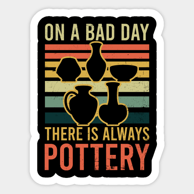 Potter Shirt | On Bad Day There Is Always Pottery Sticker by Gawkclothing